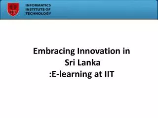 Embracing Innovation in Sri Lanka :E-learning at IIT
