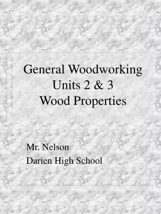 General Woodworking Units 2 &amp; 3 Wood Properties