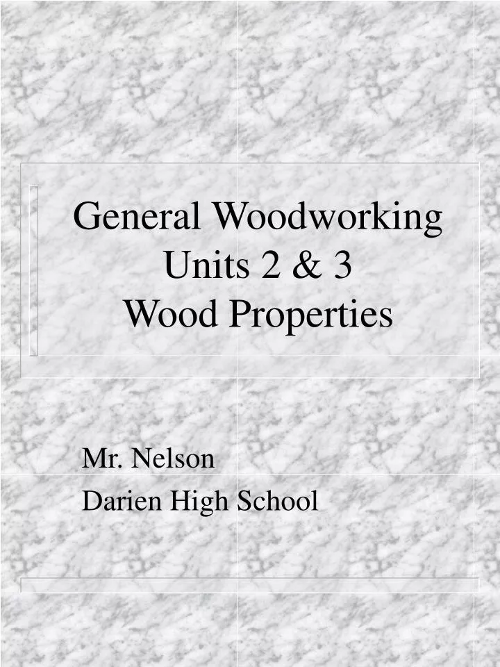general woodworking units 2 3 wood properties