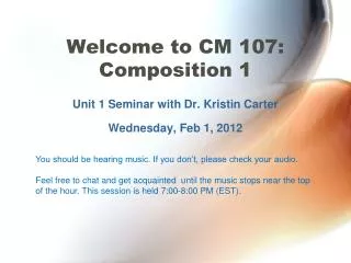 Welcome to CM 107: Composition 1