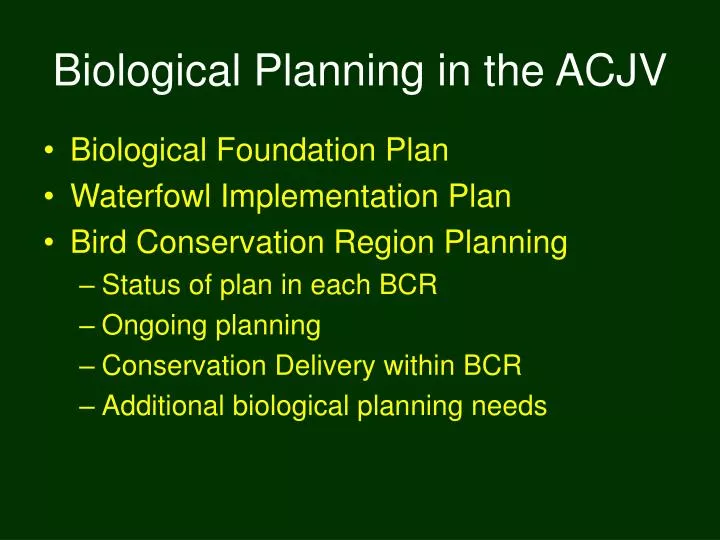 biological planning in the acjv