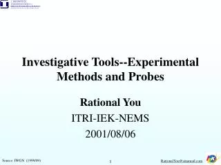 Investigative Tools--Experimental Methods and Probes