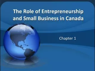 The Role of Entrepreneurship and Small Business in Canada