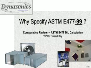 Why Specify ASTM E477 -99 ? Comparative Review - ASTM E477 DIL Calculation 1973 to Present Day
