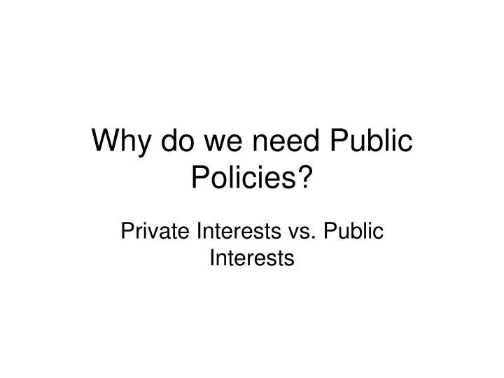 why do we need public policies