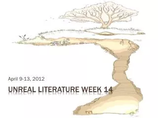 Unreal Literature Week 14