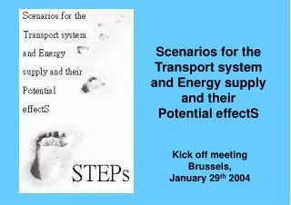 Scenarios for the Transport system and Energy supply and their Potential effectS