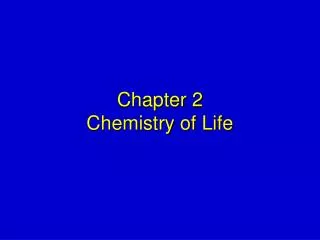 Chapter 2 Chemistry of Life