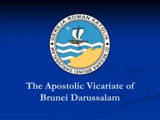 The Apostolic Vicariate of Brunei Darussalam