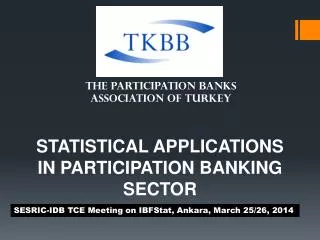 STATISTICAL APPLICATIONS IN PARTICIPATION BANKING SECTOR
