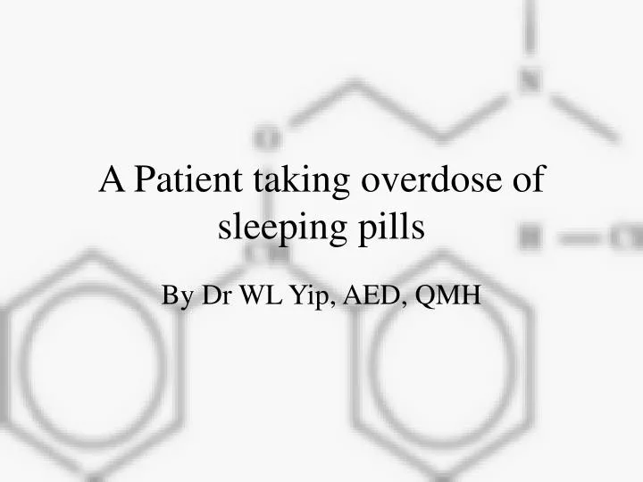 a patient taking overdose of sleeping pills