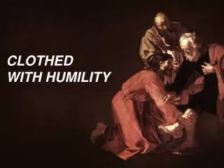 CLOTHED WITH HUMILITY