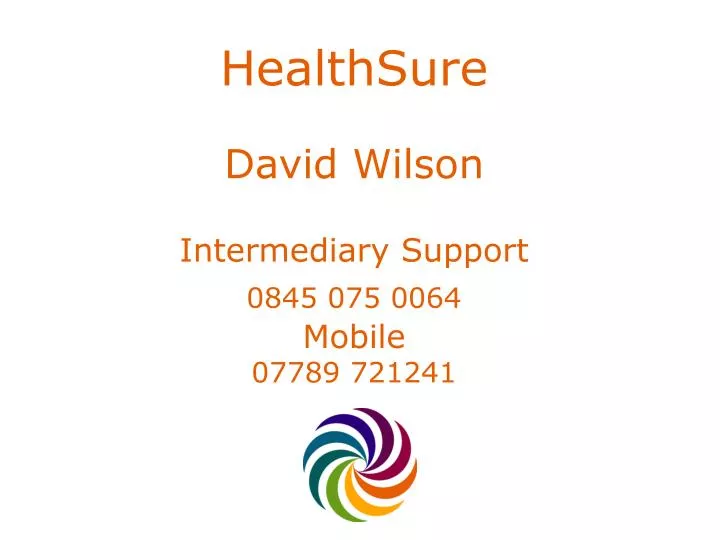 healthsure david wilson intermediary support 0845 075 0064 mobile 07789 721241