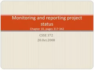 Monitoring and reporting project status Chapter 10, pages 317-342