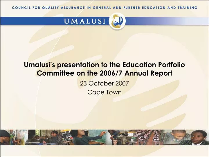 umalusi s presentation to the education portfolio committee on the 2006 7 annual report