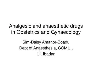 Analgesic and anaesthetic drugs in Obstetrics and Gynaecology