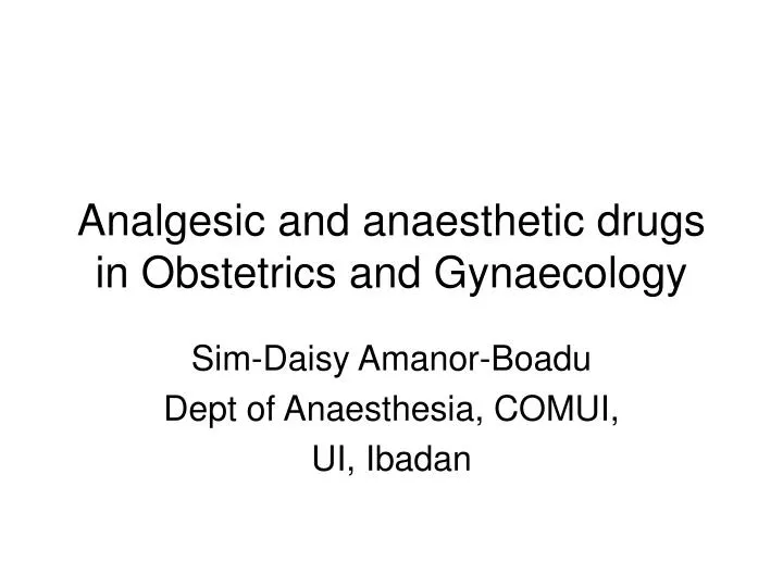 analgesic and anaesthetic drugs in obstetrics and gynaecology