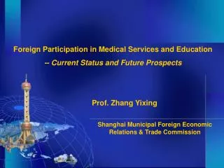 Foreign Participation in Medical Services and Education -- Current Status and Future Prospects