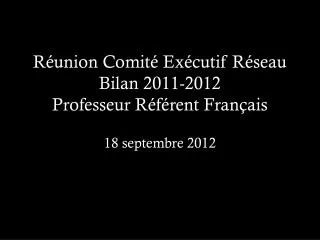 r union comit ex cutif r seau bilan 2011 2012 professeur r f rent fran ais