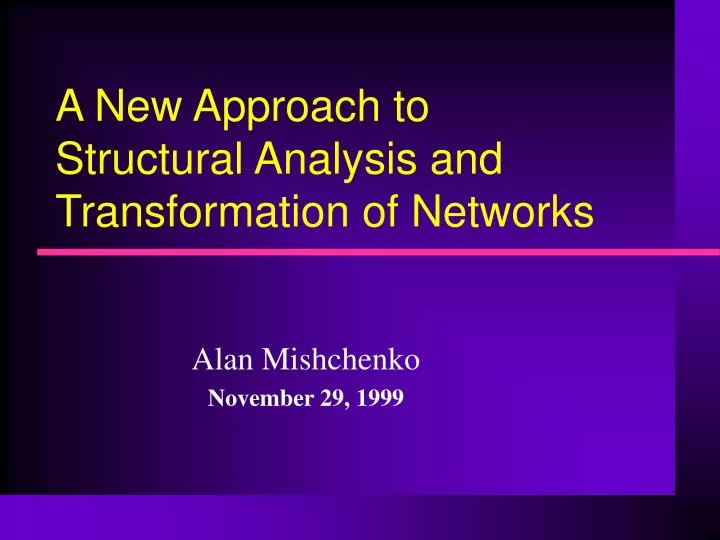 a new approach to structural analysis and transformation of networks