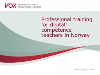 Professional training for digital competence teachers in Norway