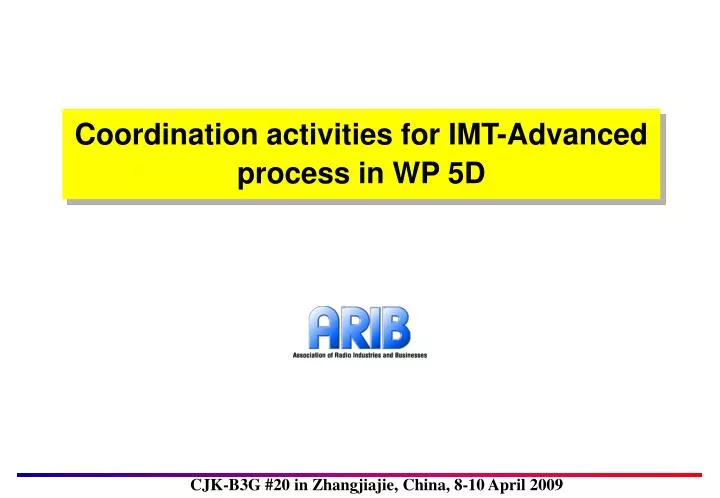 coordination activities for imt advanced process in wp 5d