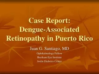 Case Report: Dengue-Associated Retinopathy in Puerto Rico