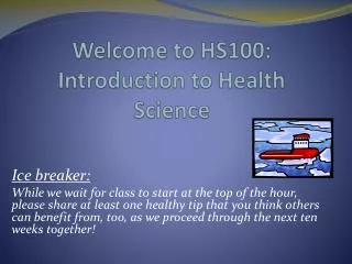 Welcome to HS100: Introduction to Health Science
