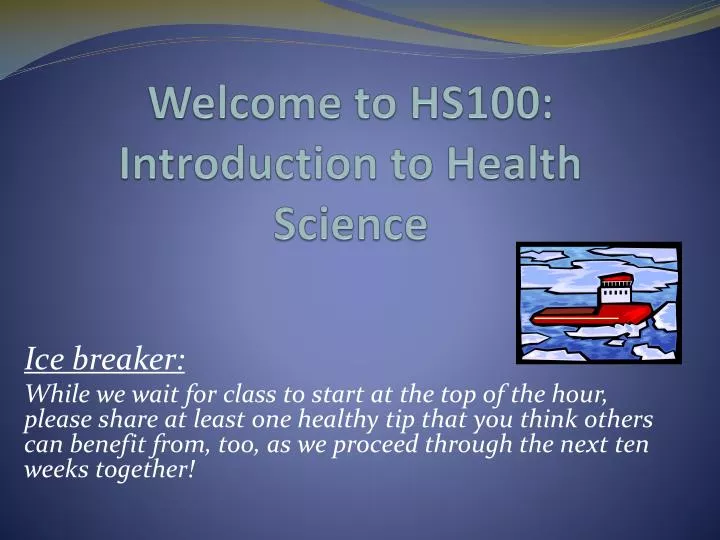 welcome to hs100 introduction to health science