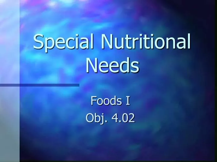 special nutritional needs
