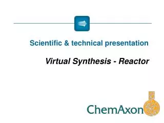 Scientific &amp; technical presentation Virtual Synthesis - Reactor