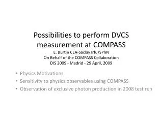 Physics Motivations Sensitivity to physics observables using COMPASS