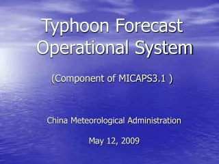 Typhoon Forecast Operational System (Component of MICAPS3.1 )