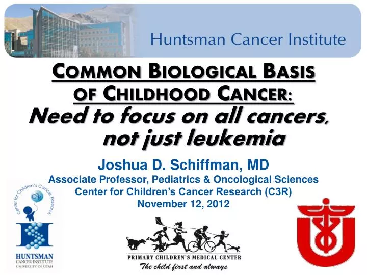 common biological basis of childhood cancer need to focus on all cancers not just leukemia