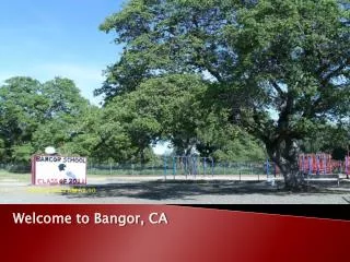 Welcome to Bangor, CA