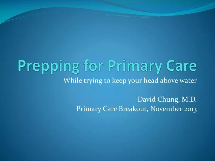 prepping for primary care