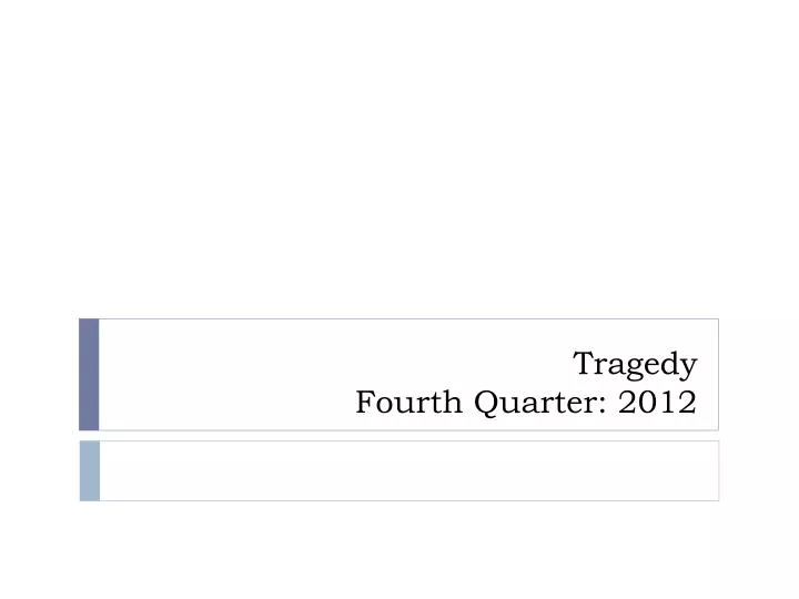 tragedy fourth quarter 2012