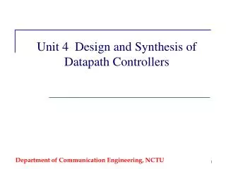 Unit 4 Design and Synthesis of Datapath Controllers