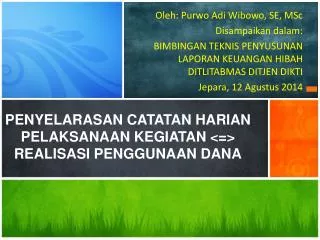 penyelarasan catatan harian pelaksanaan kegiatan realisasi penggunaan dana