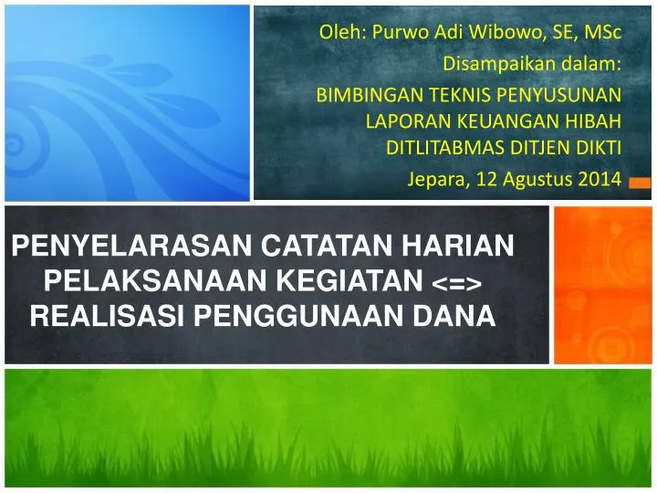 penyelarasan catatan harian pelaksanaan kegiatan realisasi penggunaan dana