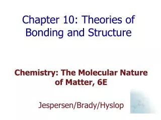 Chapter 10: Theories of Bonding and Structure