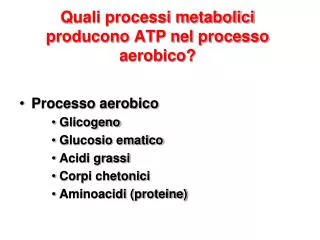 quali processi metabolici producono atp nel processo aerobico
