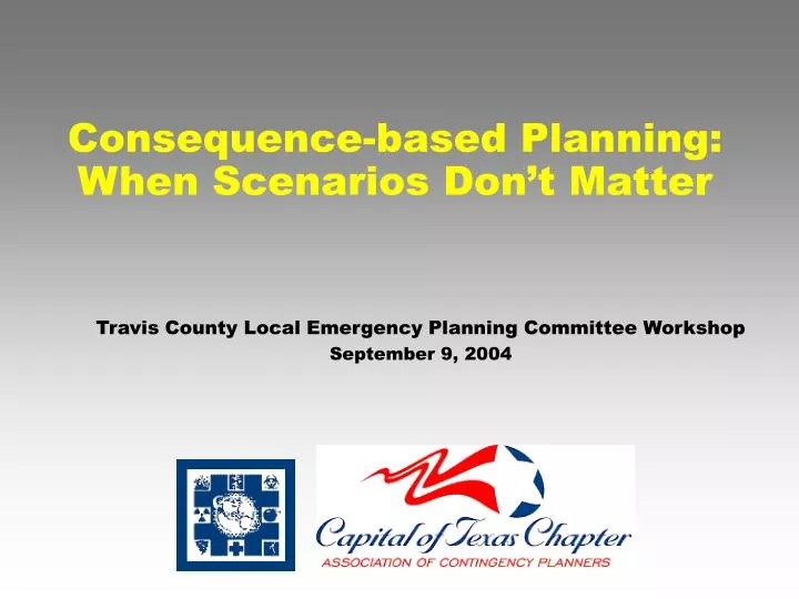 consequence based planning when scenarios don t matter