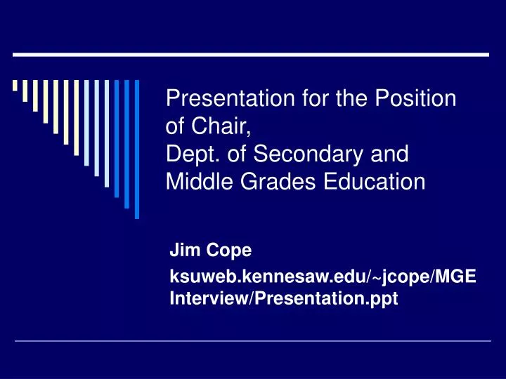 presentation for the position of chair dept of secondary and middle grades education