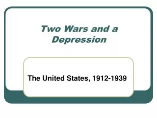 Two Wars and a Depression