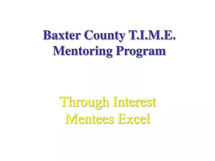baxter county t i m e mentoring program