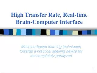 High Transfer Rate, Real-time Brain-Computer Interface