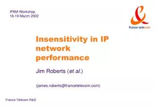 Insensitivity in IP network performance