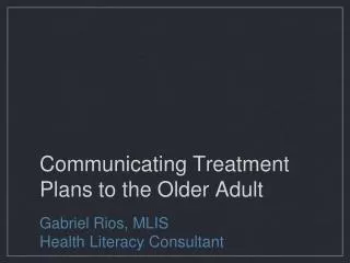 Communicating Treatment Plans to the Older Adult