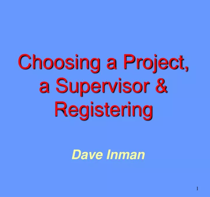 choosing a project a supervisor registering